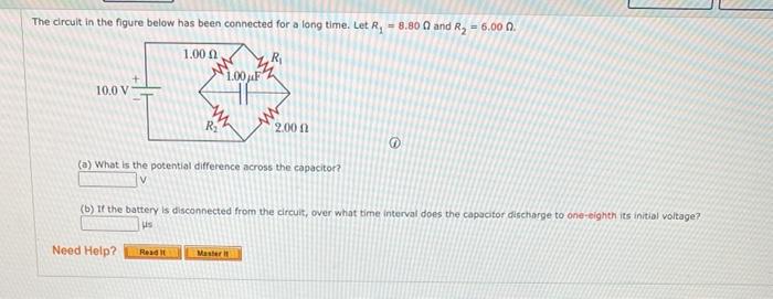 The Circuit In The Figure Below Has Been Connected For A Long Time Let R 8 800 And R 6 000 10 0 V 1 000 Need Hel 1