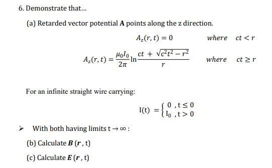 6 Demonstrate That A Retarded Vector Potential A Points Along The Z Direction A R T 0 A R T Holoct 1