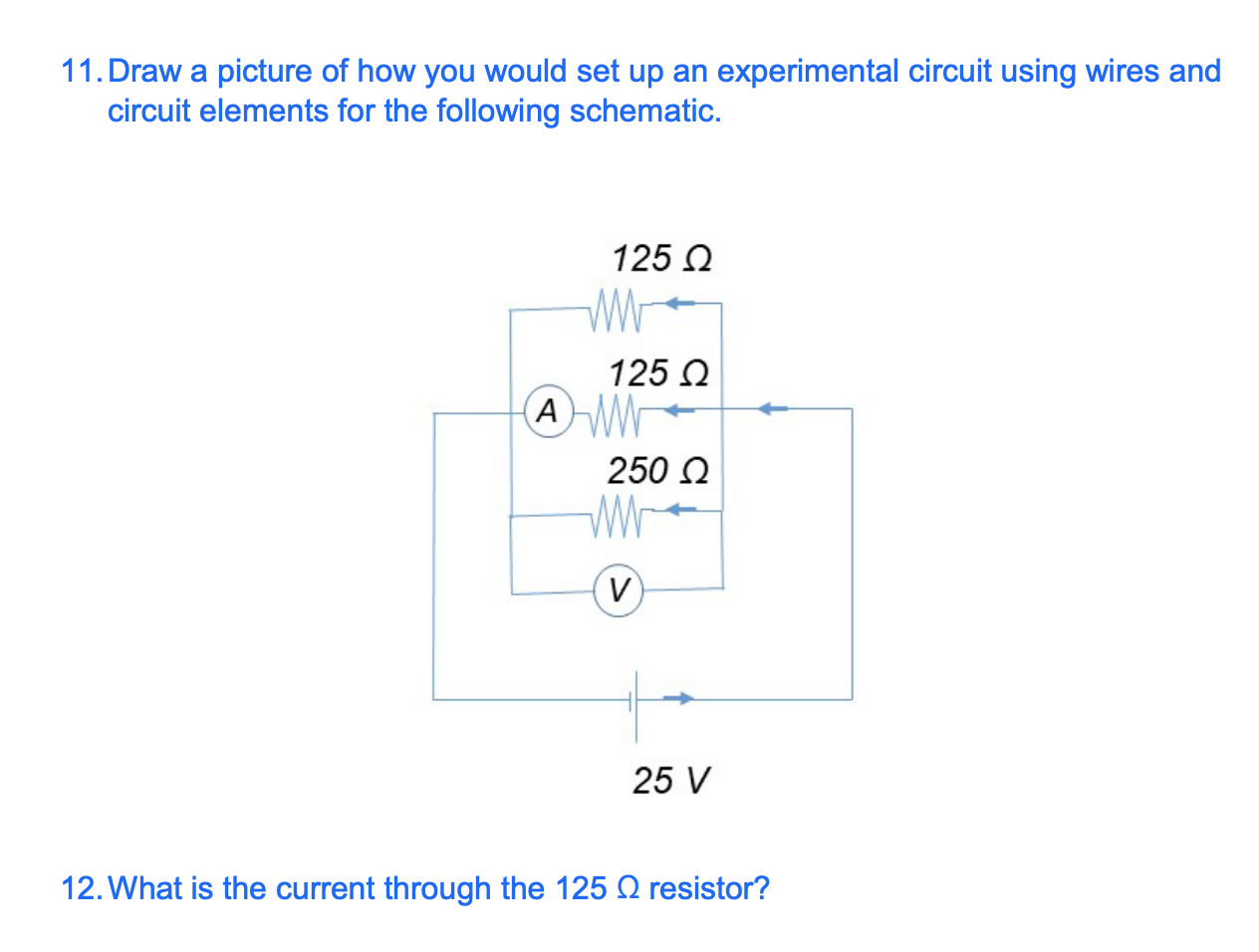 11 Draw A Picture Of How You Would Set Up An Experimental Circuit Using Wires And Circuit Elements For The Following Sc 1