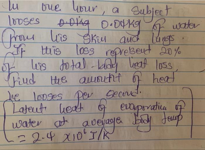 Ju One Hour A Looses 0 01g 0 04kg Prous His Skin And Langs If This Loss Represent 20 Of Leis Total Baudy Heat Loss Fin 1