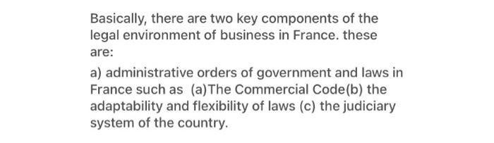 Basically There Are Two Key Components Of The Legal Environment Of Business In France These Are A Administrative Ord 1