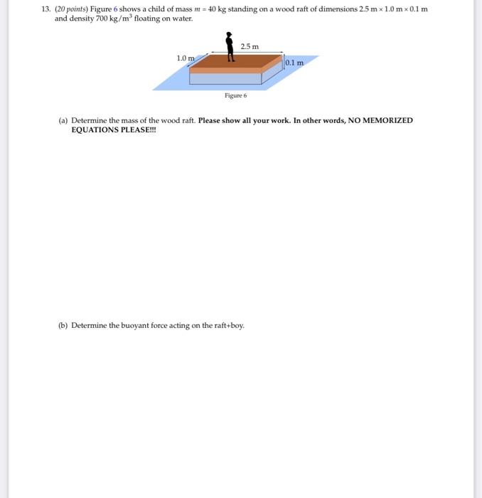 13 20 Points Figure 6 Shows A Child Of Mass M 40 Kg Standing On A Wood Raft Of Dimensions 2 5 Mx 1 0 Mx 0 1 M And D 1