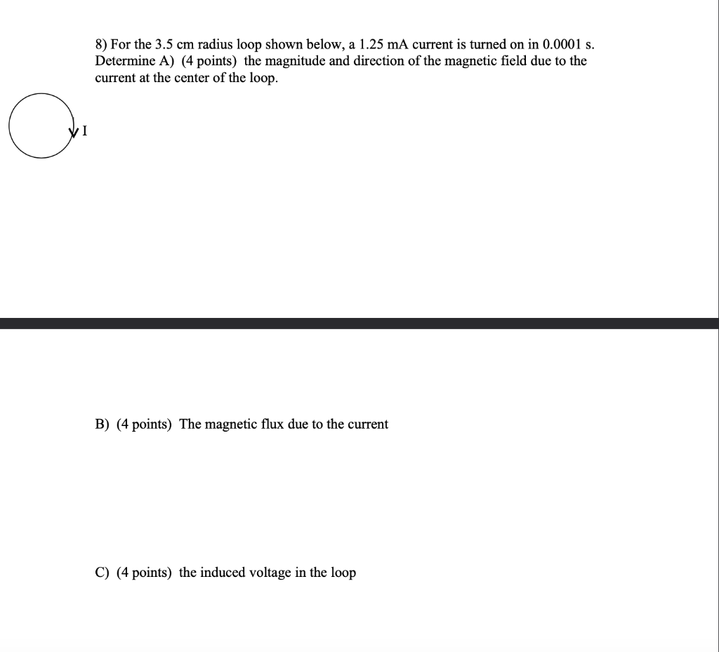 8 For The 3 5 Cm Radius Loop Shown Below A 1 25 Ma Current Is Turned On In 0 0001 S Determine A 4 Points The Magni 1
