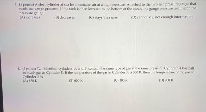7 5 Points A Steel Cylinder At Sea Level Contains Air At A High Pressure Attached To The Tank Is A Pressure Gauge Th 1