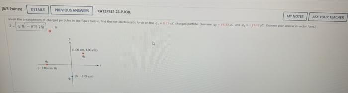 10 5 Points Details Previous Answers Katzpse1 23 P 038 My Notes Oven The Arrangement Of Charged Particles In The Figure 1