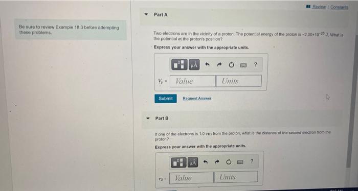 Be Sure To Review Example 18 3 Before Attempting These Problems Part A Two Electrons Are In The Vicinity Of A Proton T 1