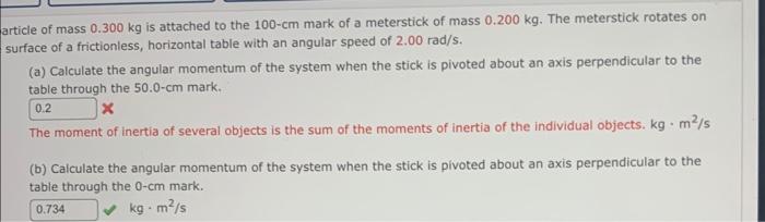 Article Of Mass 0 300 Kg Is Attached To The 100 Cm Mark Of A Meterstick Of Mass 0 200 Kg The Meterstick Rotates On Surf 1