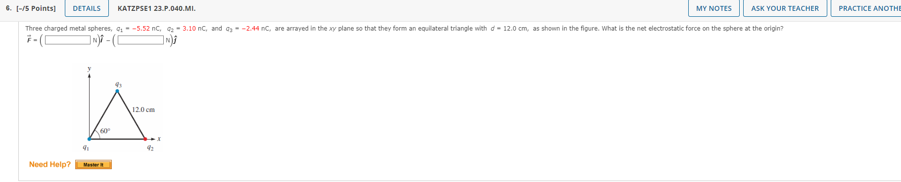 6 5 Points Details Need Help Three Charged Metal Spheres 9 5 52 Nc 9 3 10 Nc And 93 2 44 Nc Are Array 1