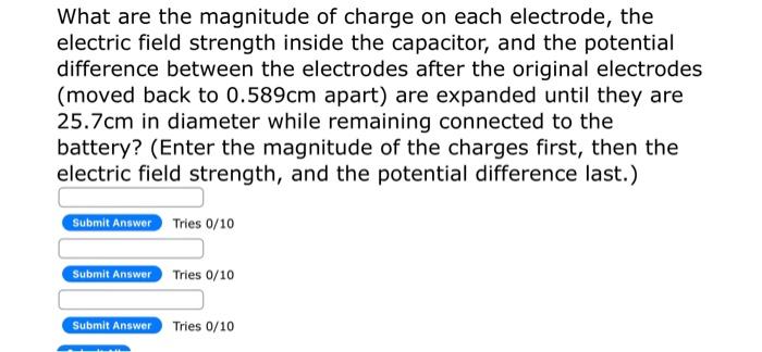 What Are The Magnitude Of Charge On Each Electrode The Electric Field Strength Inside The Capacitor And The Potential 1