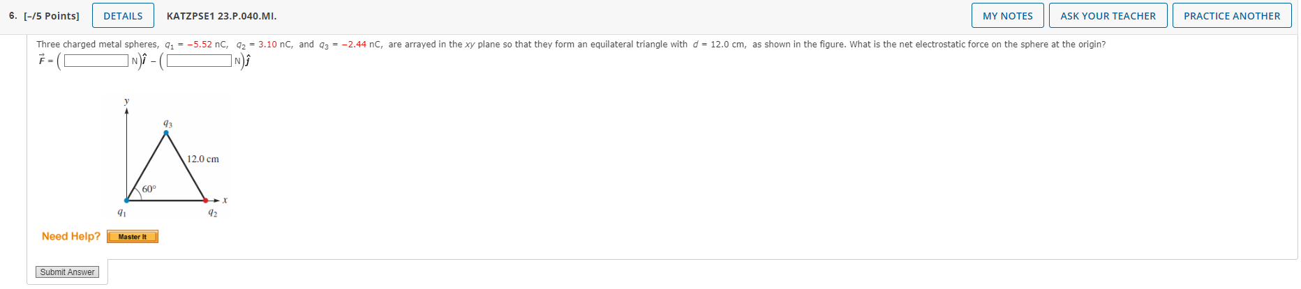 6 5 Points Need Help Details Submit Answer Three Charged Metal Spheres Q 5 52 Nc Q 3 10 Nc And Q3 2 4 1