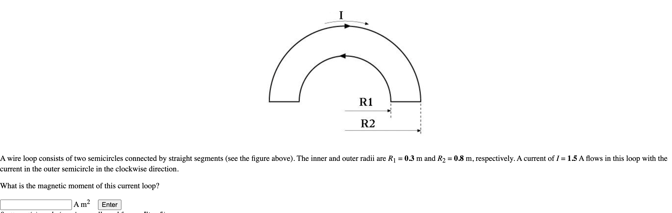 I Enter R1 R2 A Wire Loop Consists Of Two Semicircles Connected By Straight Segments See The Figure Above The Inner A 1