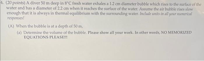 4 20 Points A Diver 50 M Deep In 8 C Fresh Water Exhales A 1 2 Cm Diameter Bubble Which Rises To The Surface Of The W 1