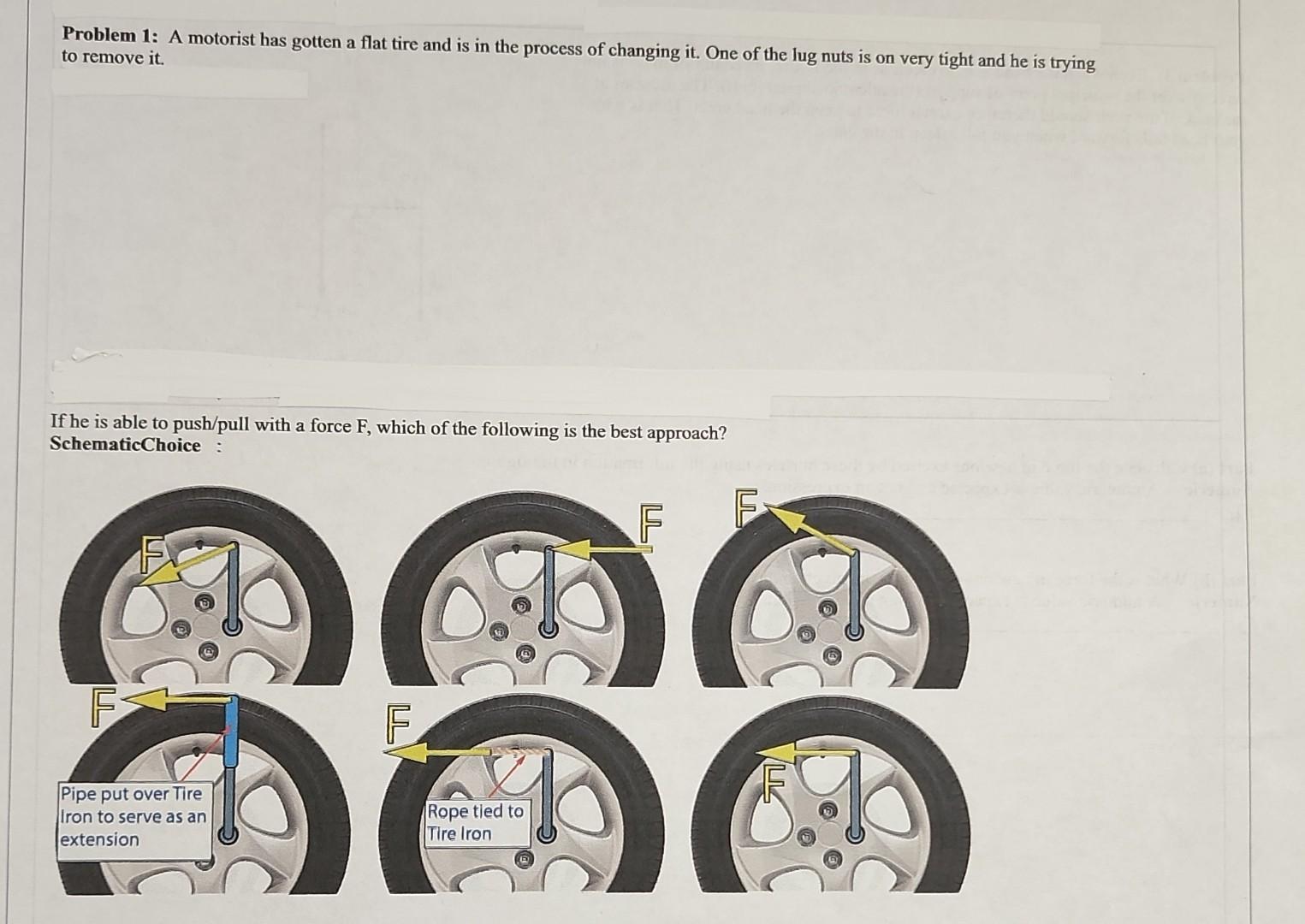 Problem 1 A Motorist Has Gotten A Flat Tire And Is In The Process Of Changing It One Of The Lug Nuts Is On Very Tight 1