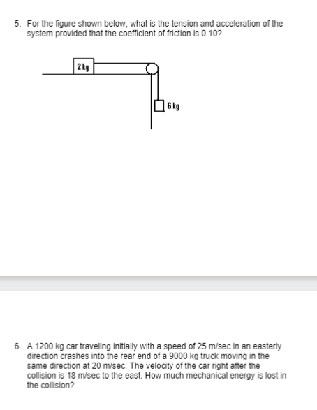 5 For The Figure Shown Below What Is The Tension And Acceleration Of The System Provided That The Coefficient Of Frict 1