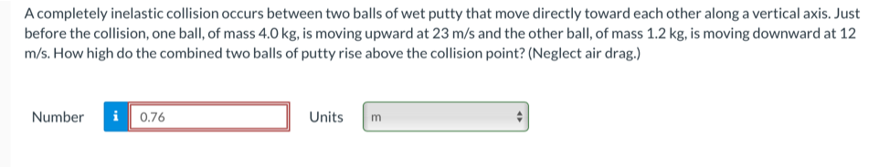A Completely Inelastic Collision Occurs Between Two Balls Of Wet Putty That Move Directly Toward Each Other Along A Vert 1