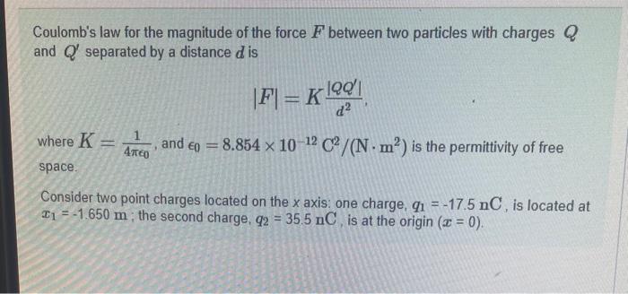 What Is Ft 1 The X Component Of The Net Force Exerted By These Two Charges On A Third Charge Q 48 5 Nc Placed Betwe 2