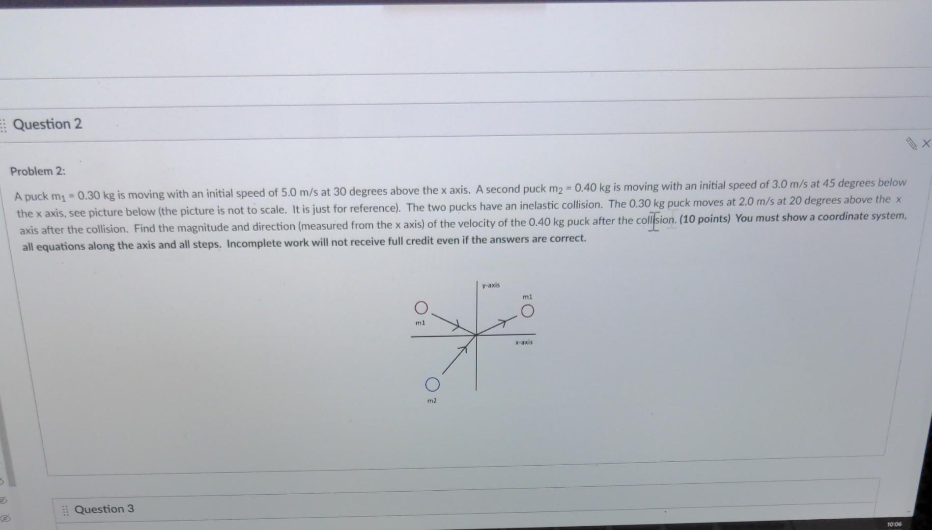 Question 2 Problem 2 A Puck M 0 30 Kg Is Moving With An Initial Speed Of 5 0 M S At 30 Degrees Above The X Axis A S 1