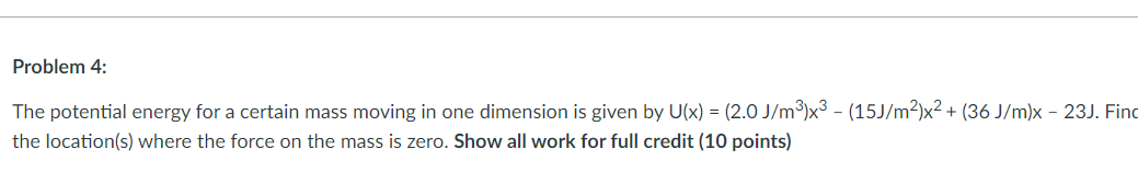 Problem 4 The Potential Energy For A Certain Mass Moving In One Dimension Is Given By U X 2 0 J M X 15j M X 1