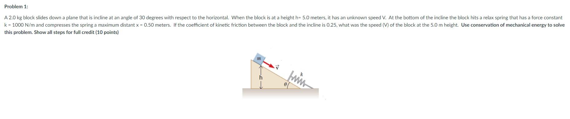 Problem 1 A 2 0 Kg Block Slides Down A Plane That Is Incline At An Angle Of 30 Degrees With Respect To The Horizontal 1