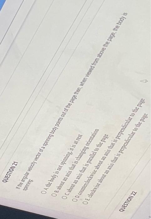 Question 21 Spinning If The Angular Velocity Vector Of A Spinning Body Points Out Of The Page Then When Viewed From Abo 1
