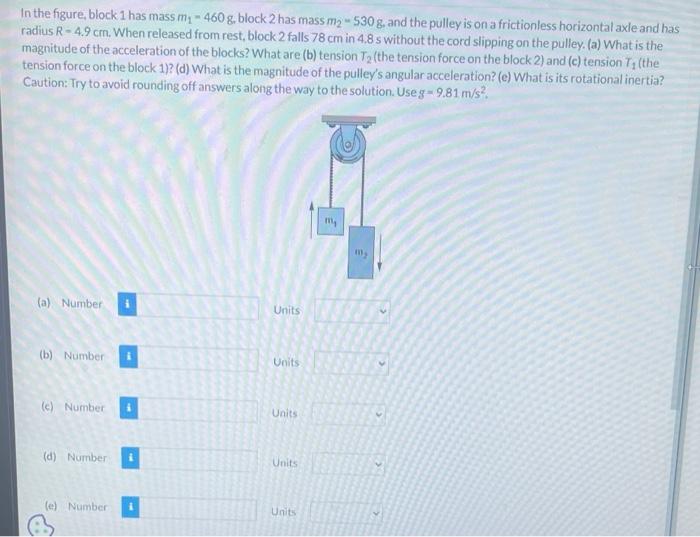 In The Figure Block 1 Has Mass M 460 G Block 2 Has Mass M 530 G And The Pulley Is On A Frictionless Horizontal Axle 1