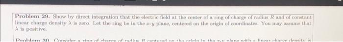 Problem 29 Show By Direct Integration That The Electric Field At The Center Of A Ring Of Charge Of Radius R And Of Cons 1