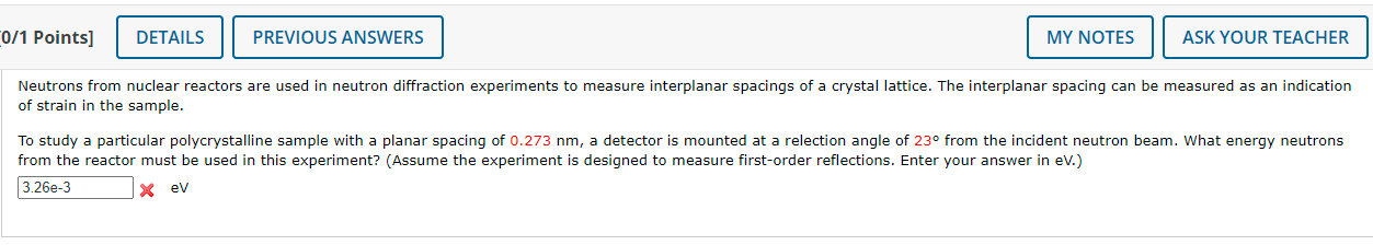 0 1 Points Neutrons From Nuclear Reactors Are Used In Neutron Diffraction Experiments To Measure Interplanar Spacings O 1