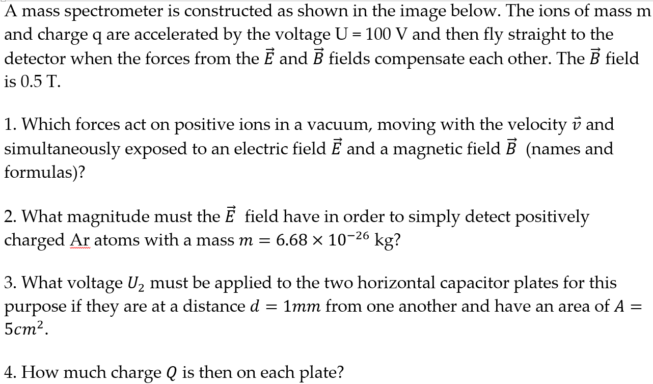 A Mass Spectrometer Is Constructed As Shown In The Image Below The Ions Of Mass M And Charge Q Are Accelerated By The V 1