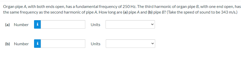Organ Pipe A With Both Ends Open Has A Fundamental Frequency Of 250 Hz The Third Harmonic Of Organ Pipe B With One E 1