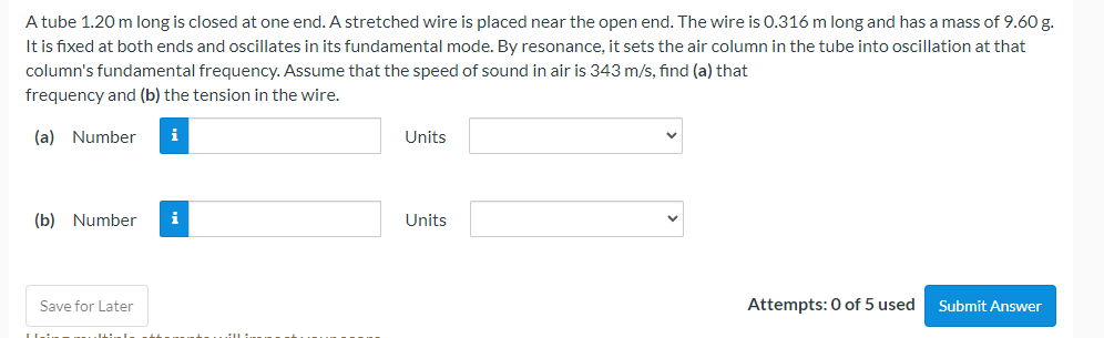 A Tube 1 20 M Long Is Closed At One End A Stretched Wire Is Placed Near The Open End The Wire Is 0 316 M Long And Has 1