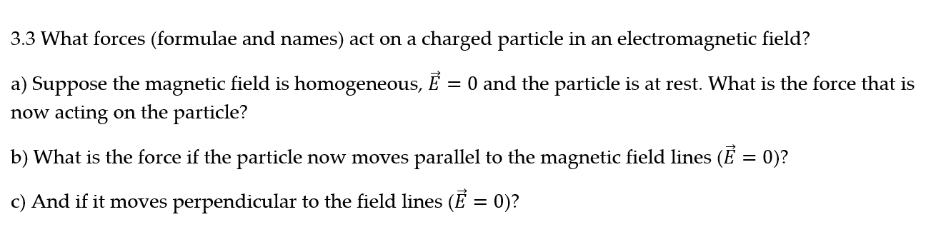 3 3 What Forces Formulae And Names Act On A Charged Particle In An Electromagnetic Field A Suppose The Magnetic Fiel 1