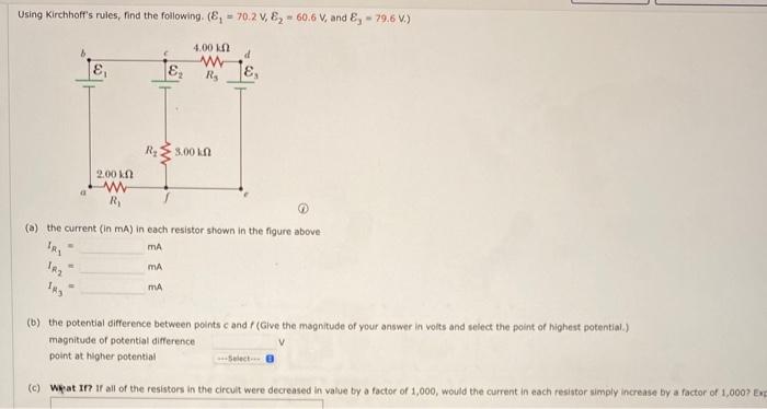 Using Kirchhoff S Rules Find The Following E 70 2 V 8 60 6 V And E 79 6 V 182 Ing 2 00 Kn Ww R 8 A T 1