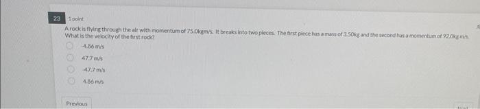 18 1 Point The Final Momentum After An Inelastic Collision Is 10 0kgm S The First Object Involved In The Collision Had 5