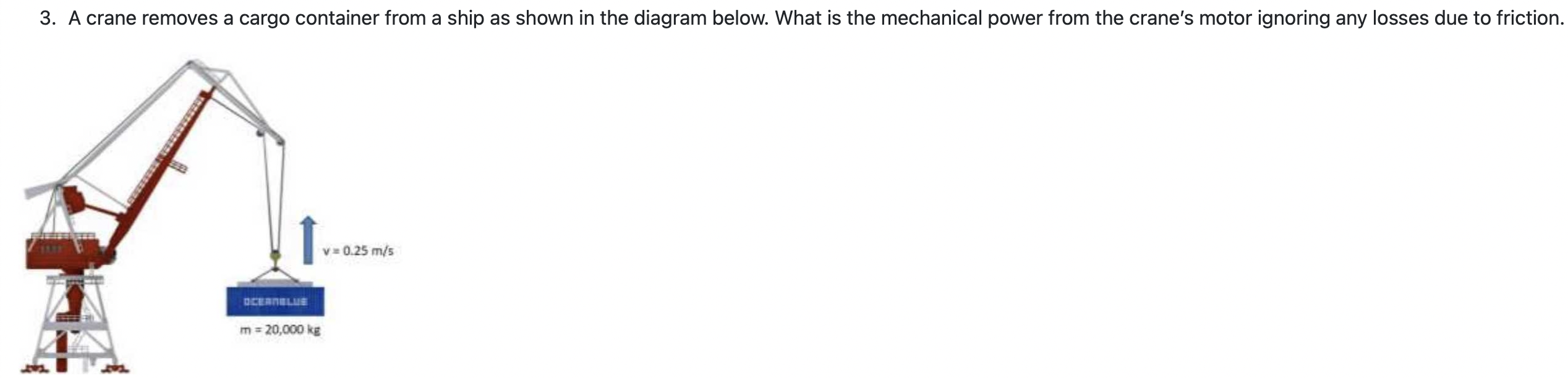 3 A Crane Removes A Cargo Container From A Ship As Shown In The Diagram Below What Is The Mechanical Power From The Cr 1