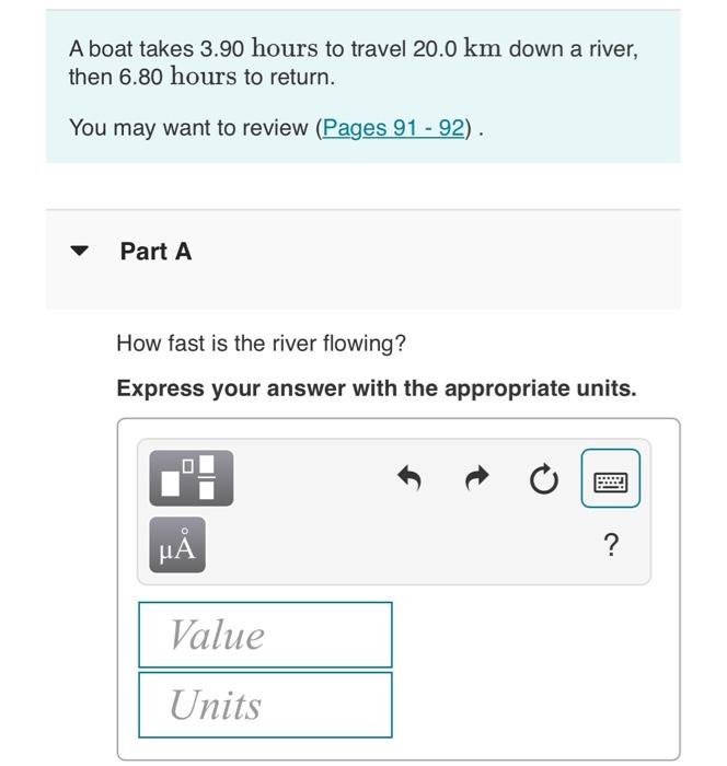 A Boat Takes 3 90 Hours To Travel 20 0 Km Down A River Then 6 80 Hours To Return You May Want To Review Pages 91 92 1