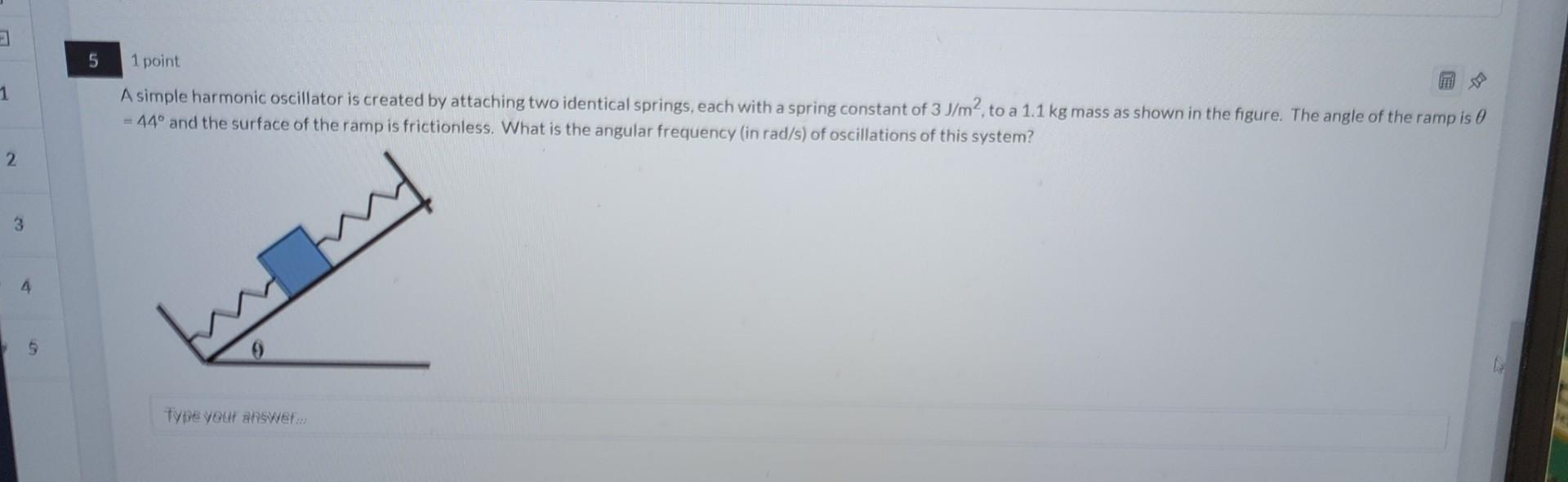 3 1 2 3 4 5 5 1 Point A Simple Harmonic Oscillator Is Created By Attaching Two Identical Springs Each With A Spring Con 1