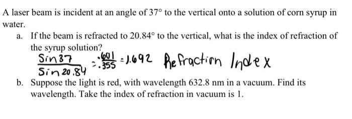 A Laser Beam Is Incident At An Angle Of 37 To The Vertical Onto A Solution Of Corn Syrup In Water A If The Beam Is Re 1