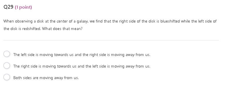 Q29 1 Point When Observing A Disk At The Center Of A Galaxy We Find That The Right Side Of The Disk Is Blueshifted Wh 1