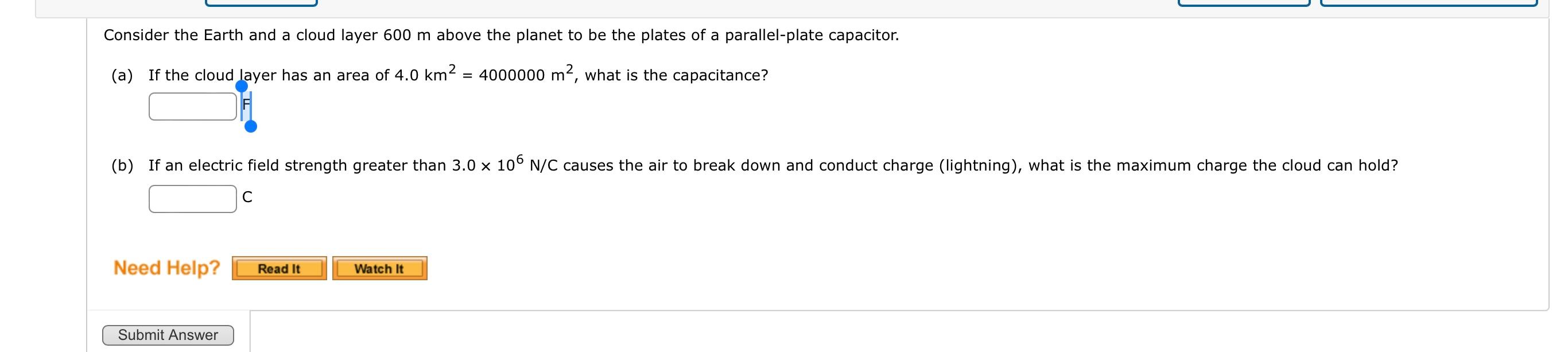 Consider The Earth And A Cloud Layer 600 M Above The Planet To Be The Plates Of A Parallel Plate Capacitor A If The C 1