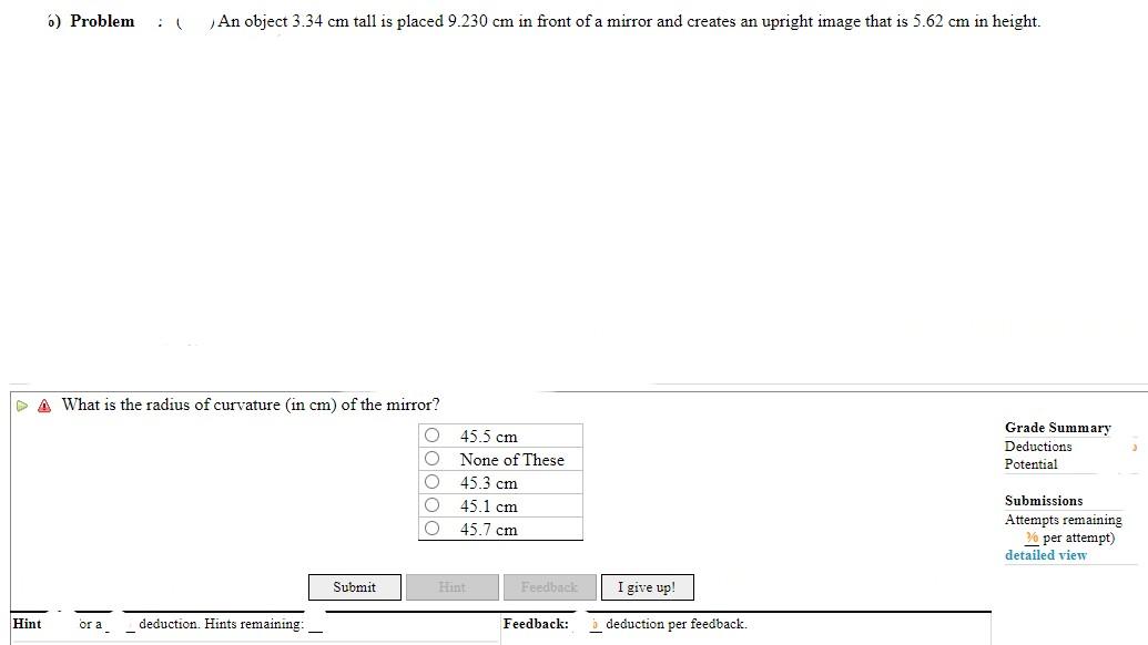 6 Problem Hint A What Is The Radius Of Curvature In Cm Of The Mirror An Object 3 34 Cm Tall Is Placed 9 230 Cm In Fr 1