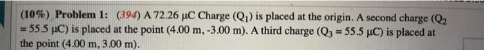 10 Problem 1 394 A 72 26 Uc Charge Q Is Placed At The Origin A Second Charge Q 55 5 Uc Is Placed At The P 1