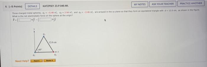 5 5 Points Details Katzpse1 23 P 038 My Notes Ask Your Teacher Practice Another Given The Arrangement Of Charged P 2