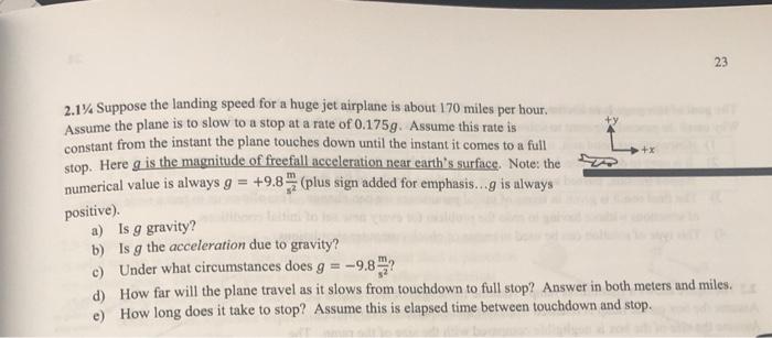 2 1 Suppose The Landing Speed For A Huge Jet Airplane Is About 170 Miles Per Hour Assume The Plane Is To Slow To A Sto 1