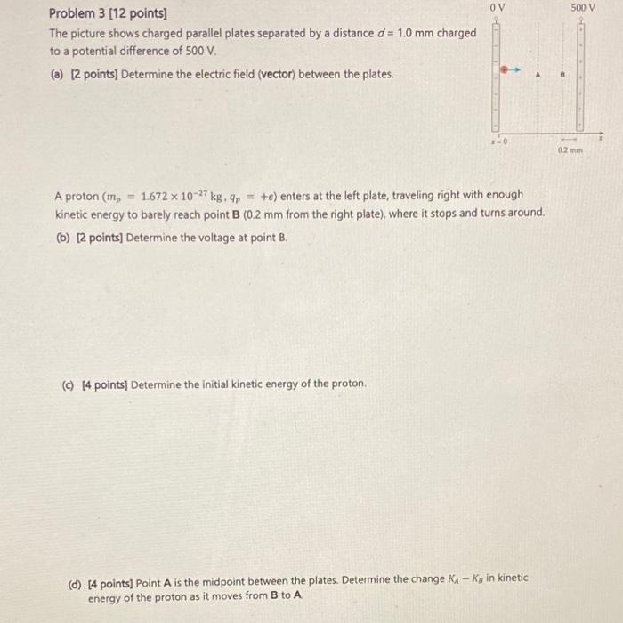 Problem 3 12 Points The Picture Shows Charged Parallel Plates Separated By A Distance D 1 0 Mm Charged To A Potentia 1