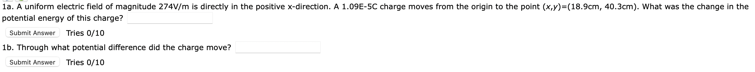 1a A Uniform Electric Field Of Magnitude 274v M Is Directly In The Positive X Direction A 1 09e 5c Charge Moves From T 1