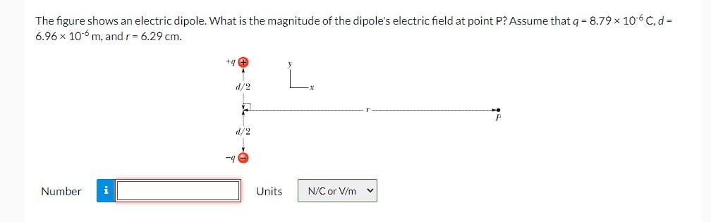 The Figure Shows An Electric Dipole What Is The Magnitude Of The Dipole S Electric Field At Point P Assume That Q 8 1
