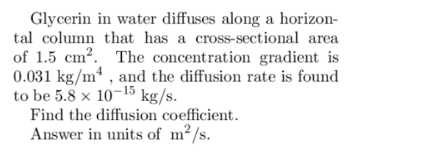 Glycerin In Water Diffuses Along A Horizon Tal Column That Has A Cross Sectional Area Of 1 5 Cm The Concentration Gra 1