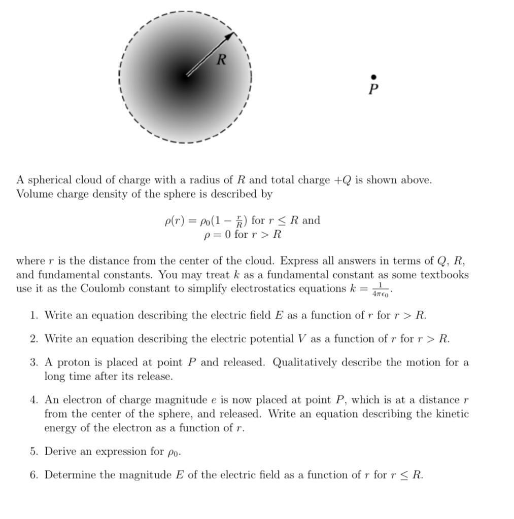 R A Spherical Cloud Of Charge With A Radius Of R And Total Charge Q Is Shown Above Volume Charge Density Of The Sphere 1