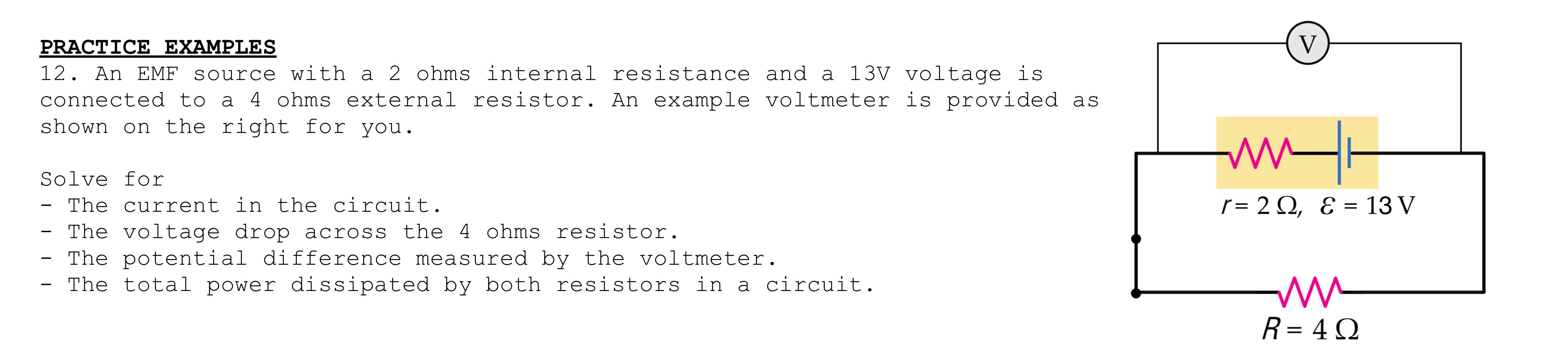 Practice Examples 12 An Emf Source With A 2 Ohms Internal Resistance And A 13v Voltage Is Connected To A 4 Ohms Externa 1