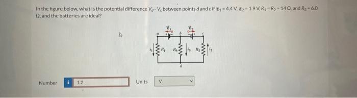 In The Figure Below What Is The Potential Difference V V Between Points D And Cif 8 4 4v 82 19 V R R 140 And R 1